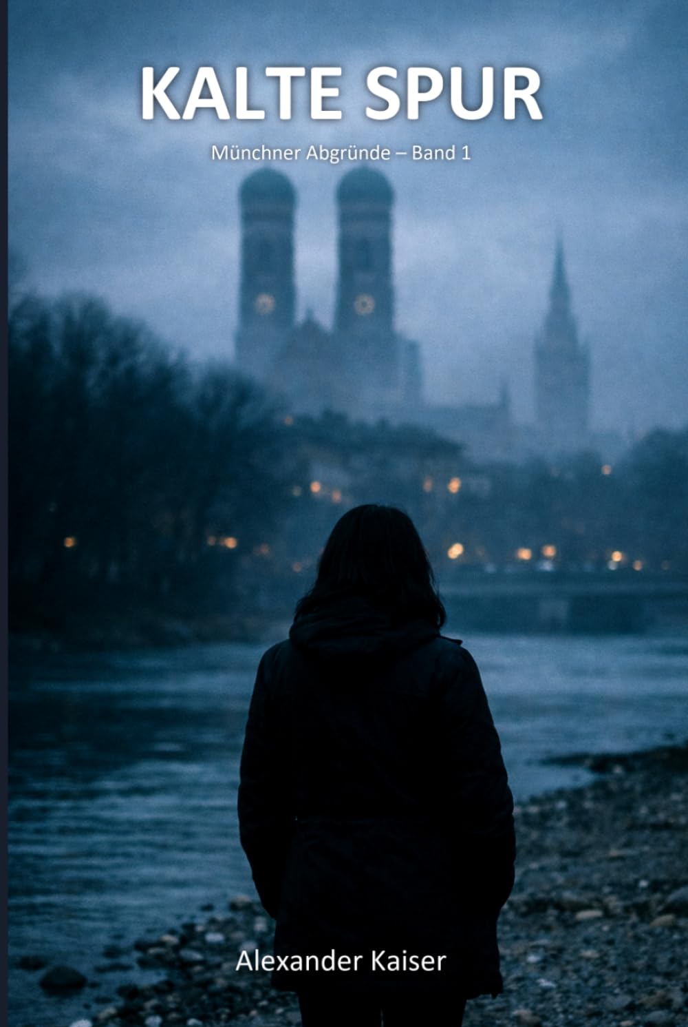 Kalte Spur: Ein Lena-Vogt-Thriller (Münchner Abgründe)