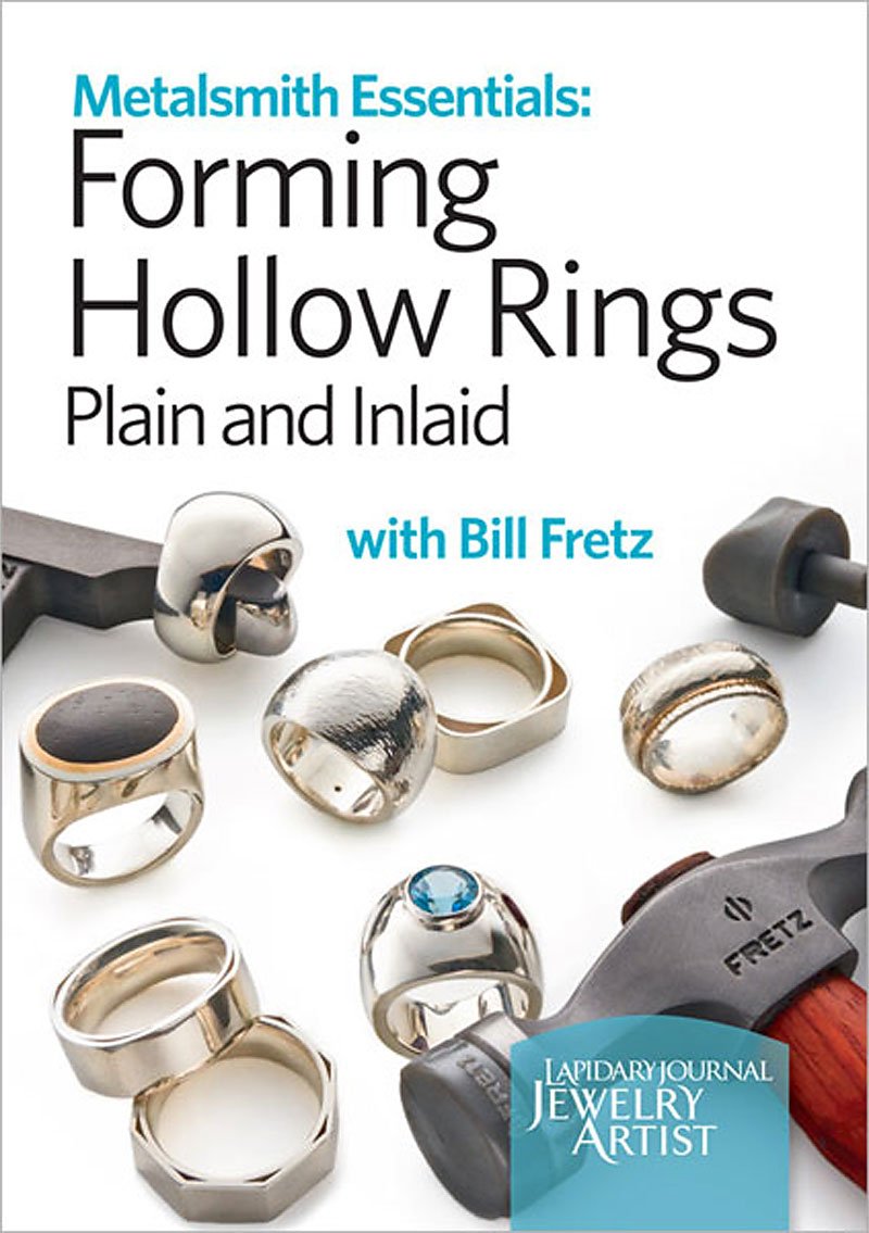 Metalsmith Essentials: Forming Hollow Rings, Plain and Inlaid, with Bill Fretz