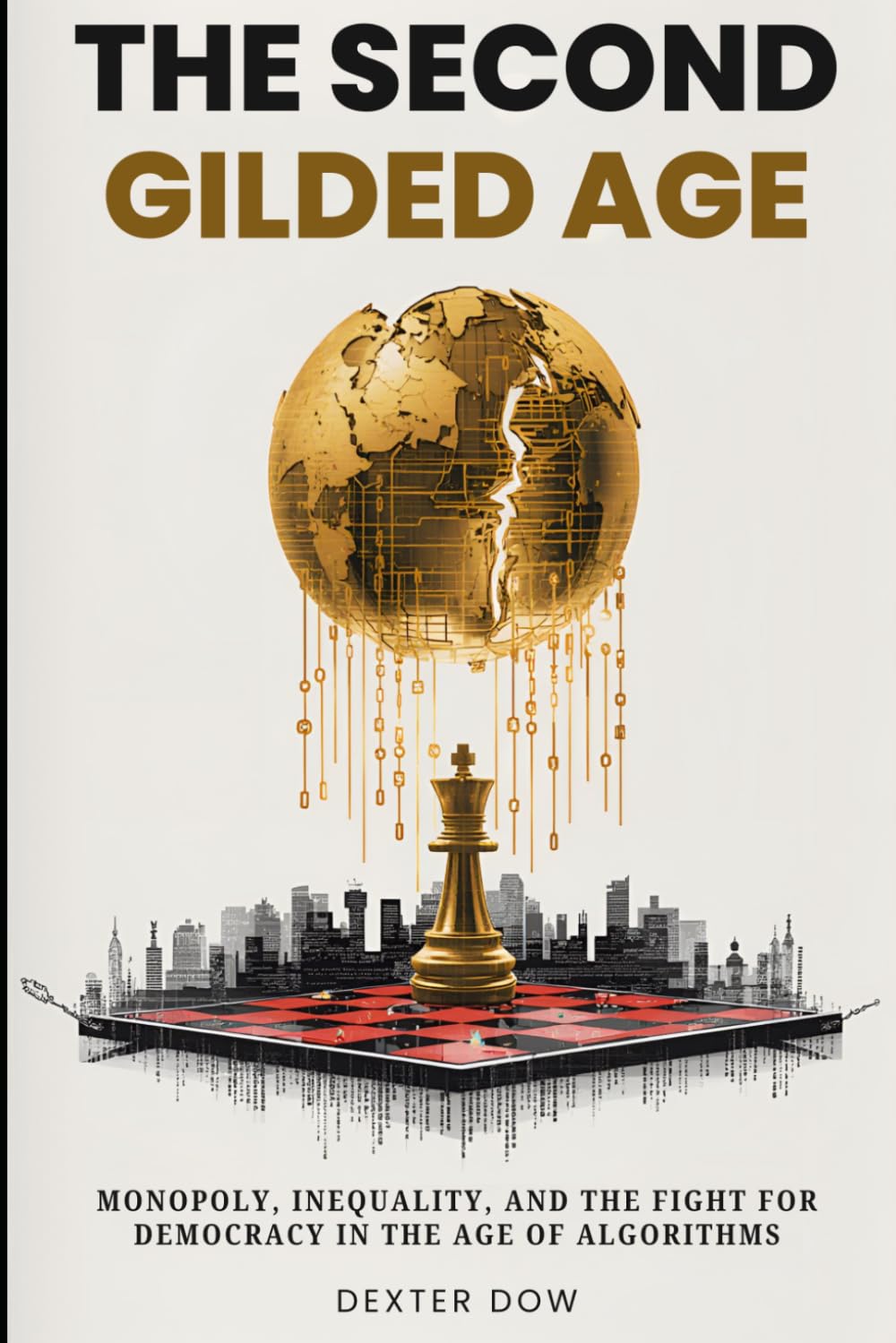 The Second Gilded Age: Monopoly, Inequality, and the Fight for Democracy in the Age of Algorithms