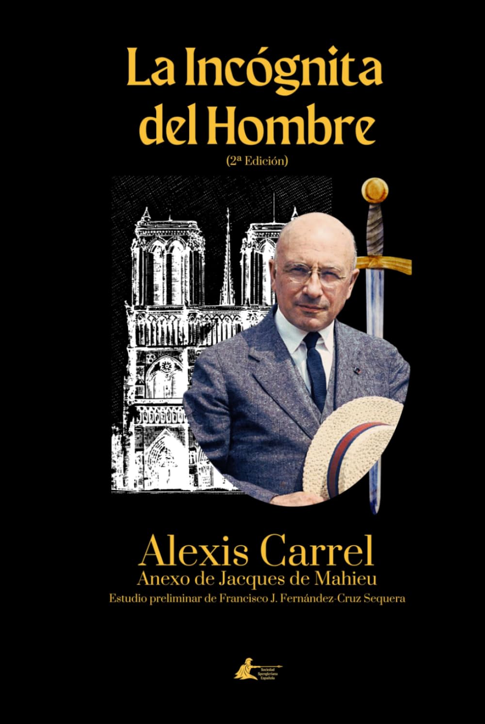 La incógnita del hombre (Colección Academia Oswald Spengler de Estudios Superiores)