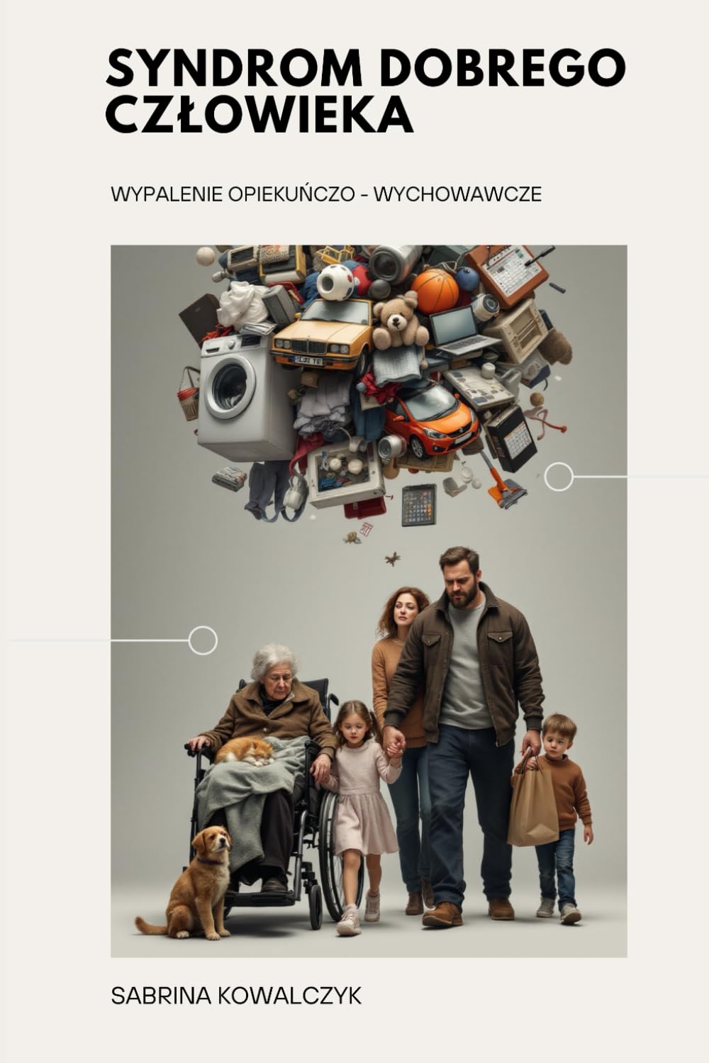 Syndrom Dobrego Człowieka: Przewodnik dla osób o wysokiej odpowiedzialności i empatii (Syndrom Dobrego Człowieka – The Series)