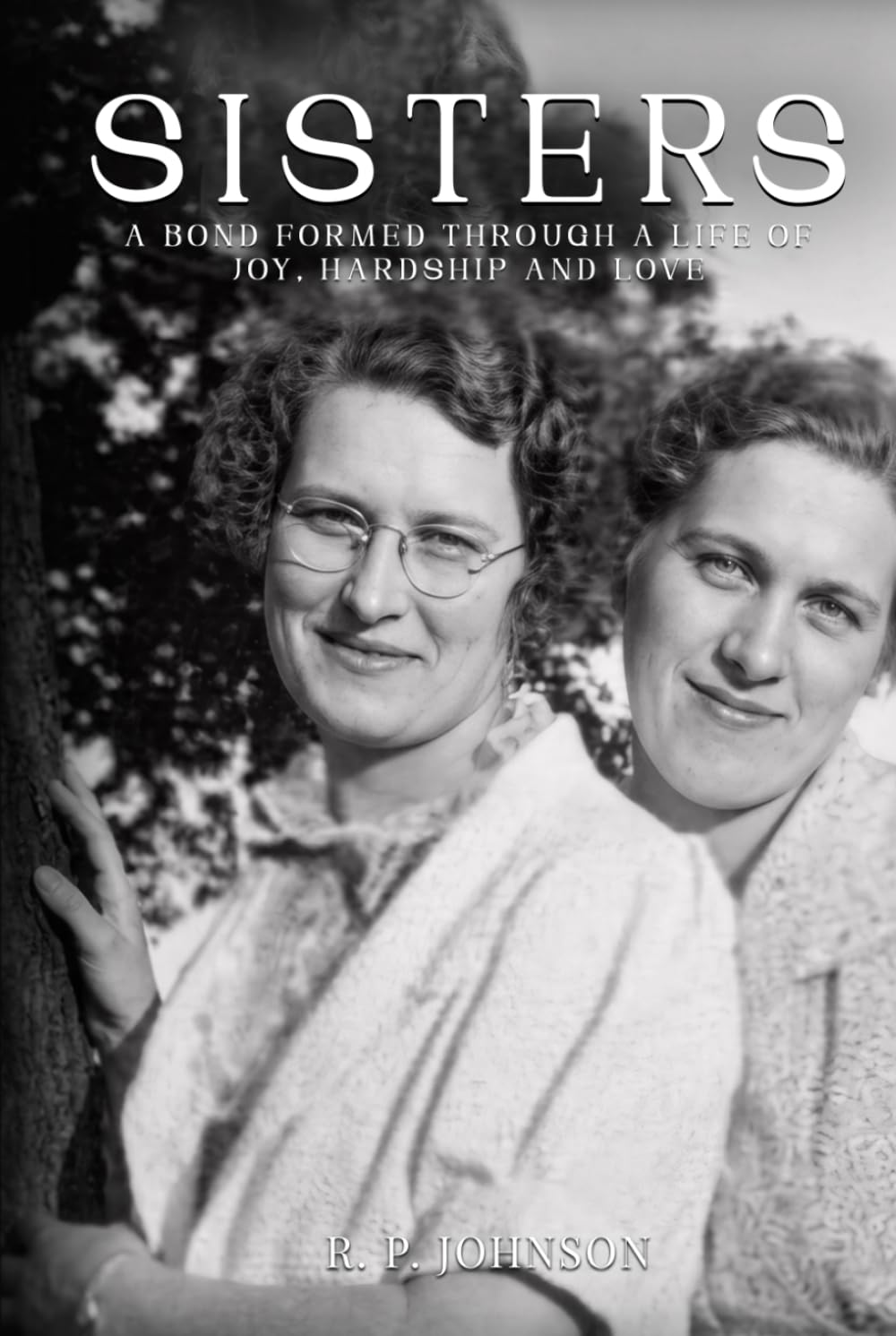 SISTERS: A Bond Formed through A Life of Joy, Hardship, and Love