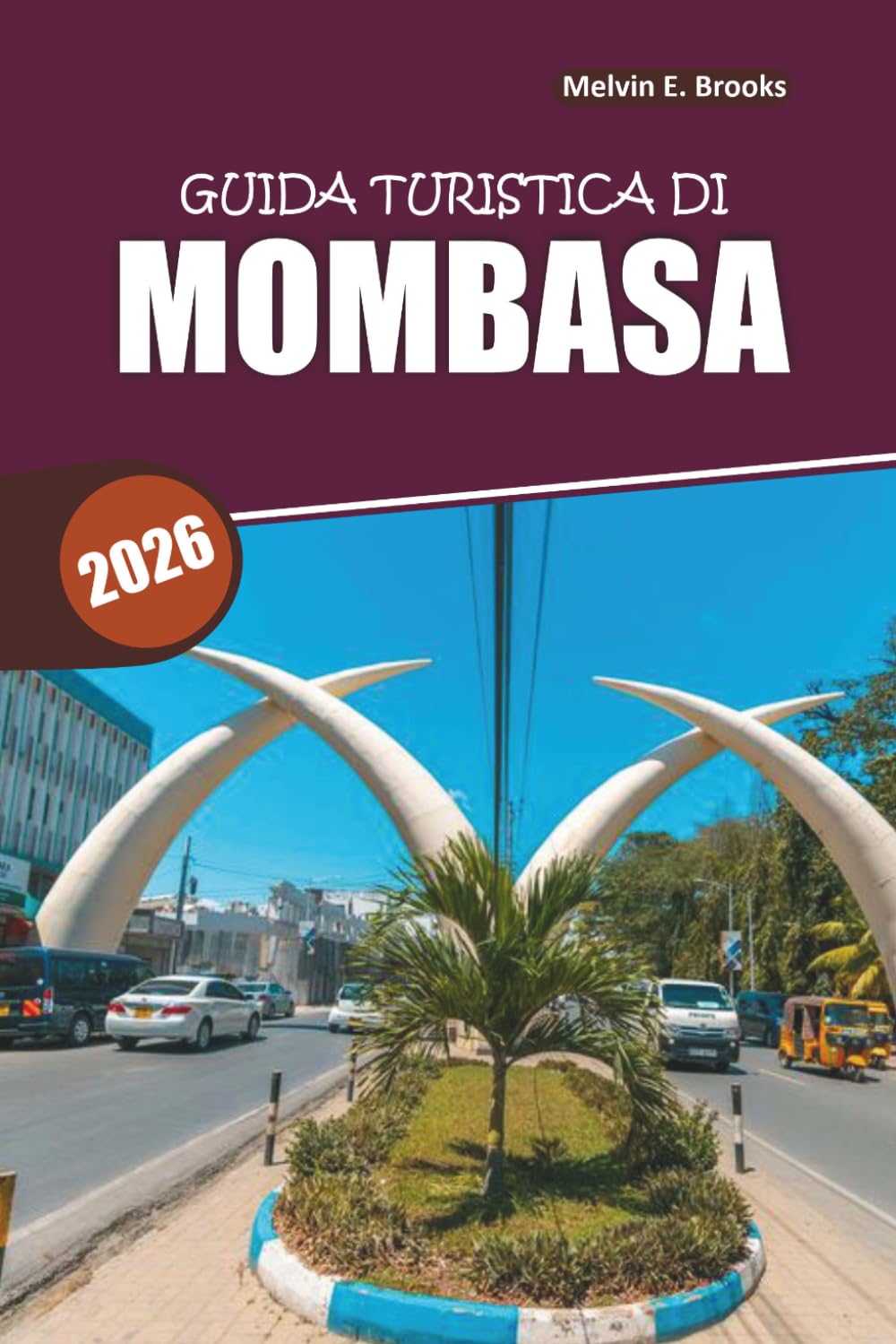 Guida di viaggio a Mombasa 2026: Spiagge, cultura swahili, fauna selvatica e itinerari facili per la fuga perfetta sulla costa del Kenya