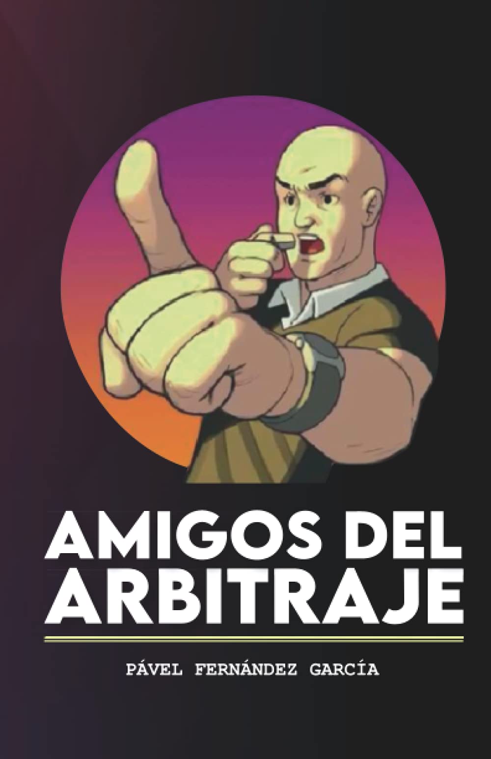 Amigos del Arbitraje (Spanish Edition)