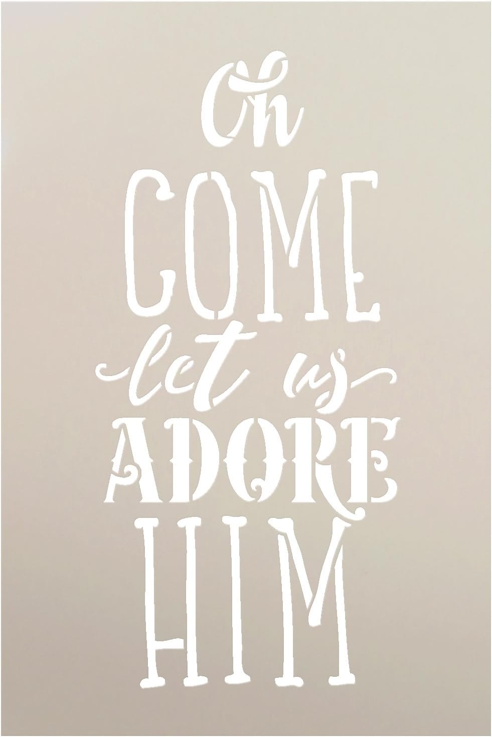 O Come Let Us Adore Him Stencil by StudioR12 | Christmas Carol Word Art - Reusable Mylar Template | Painting, Chalk, Mixed Media | Use for Crafting, DIY Home Decor | Choose Size (12 x 18)