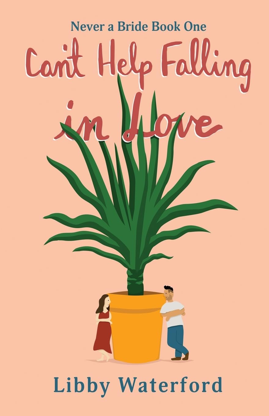 Can't Help Falling in Love: A Sexy Romantic Comedy: 1 (Never a Bride)