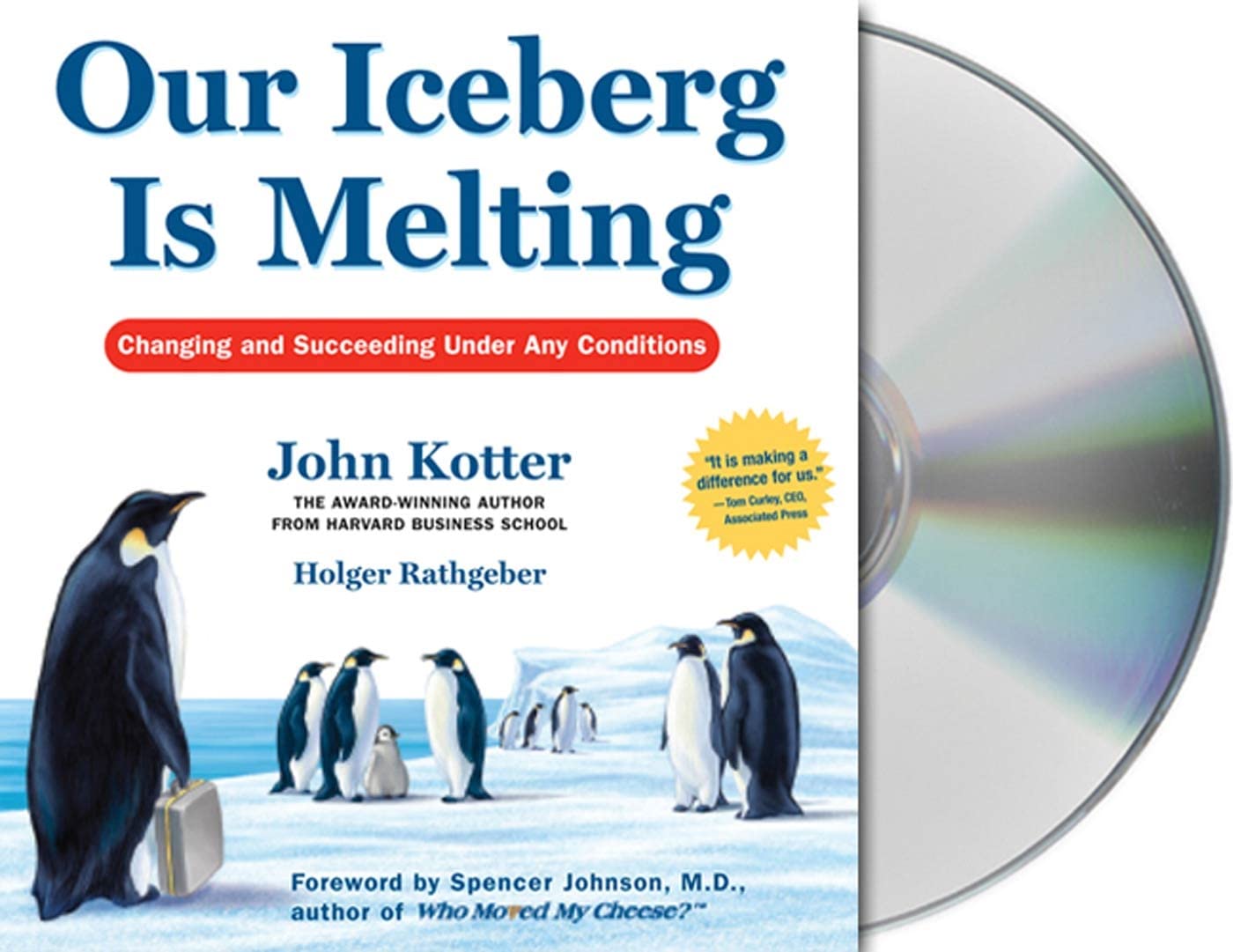 Our Iceberg Is Melting: Changing and Succeeding Under Any Conditions Kotter, John; Rathgeber, Holger and Wyman, Oliver