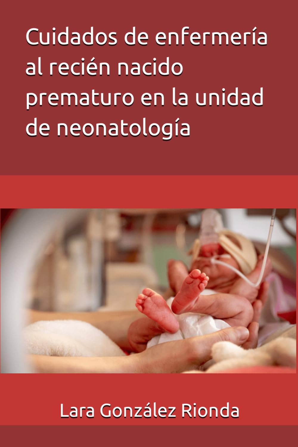 Cuidados de enfermería al recién nacido prematuro en la unidad de neonatología