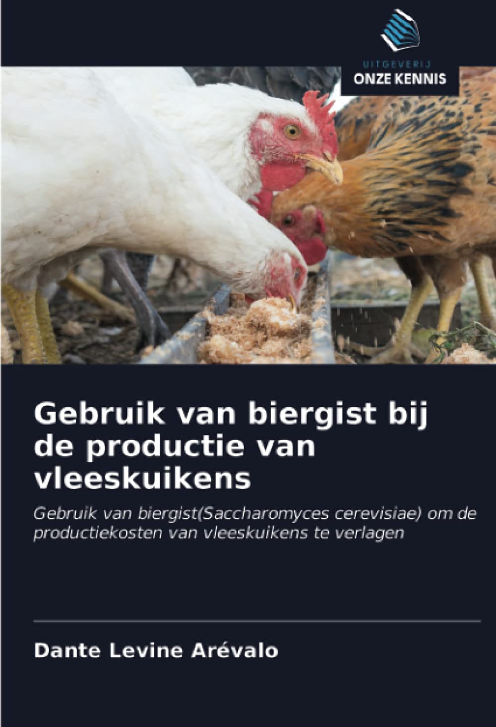 Gebruik van biergist bij de productie van vleeskuikens: Gebruik van biergist(Saccharomyces cerevisiae) om de productiekosten van vleeskuikens te verlagen