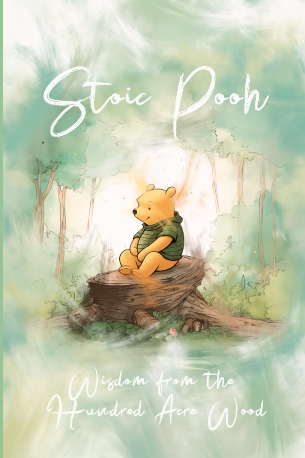 Stoic Pooh Wisdom from the Hundred Acre Wood