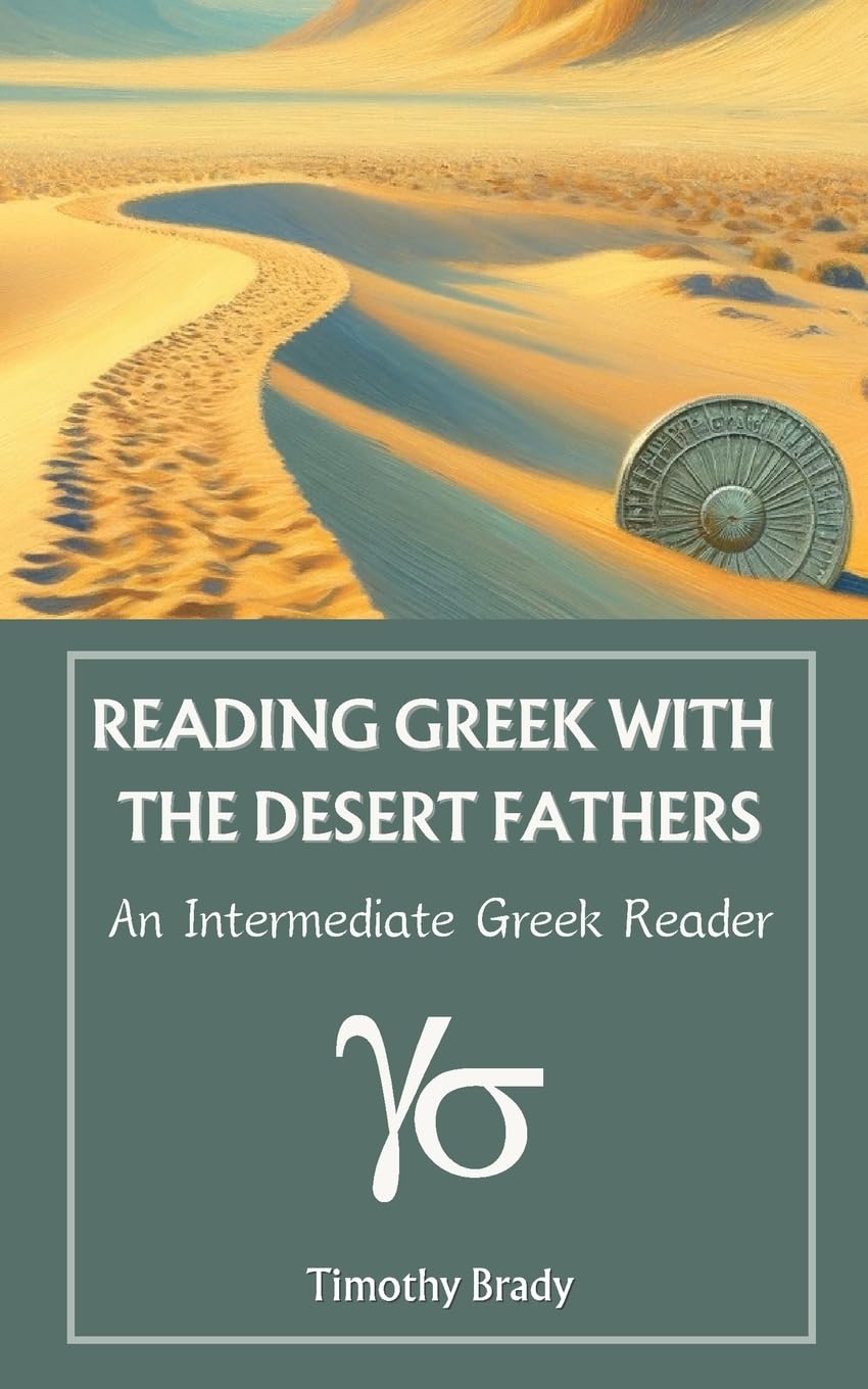 Reading Greek with the Desert Fathers: An Intermediate Greek Reader