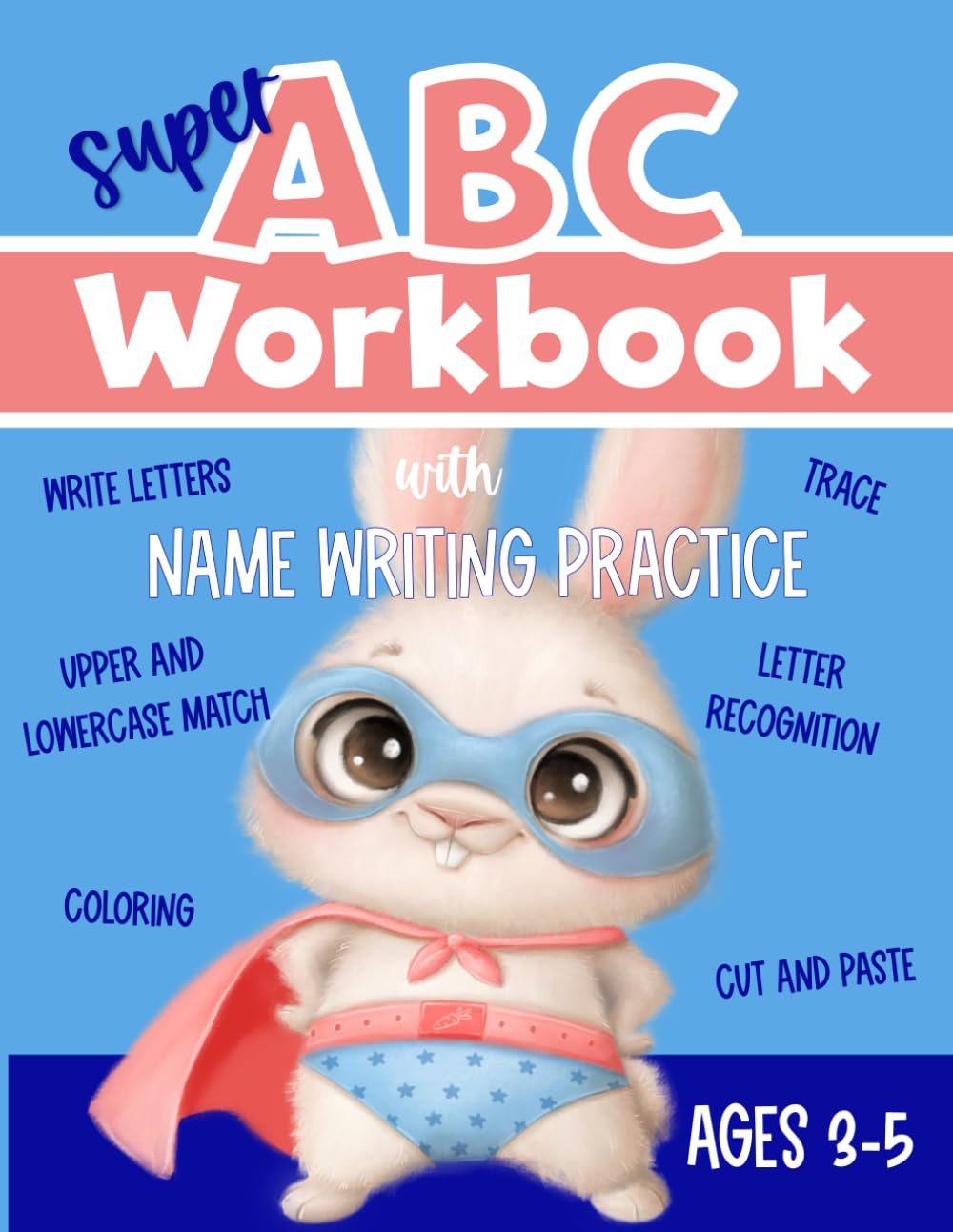 Alphabet Workbook: Letter Recognition for Preschoolers, Toddlers, and Kindergarteners, ABC Letter Tracing Workbook: Name Writing Practice for Kids, Alphabet Coloring Book for Kids