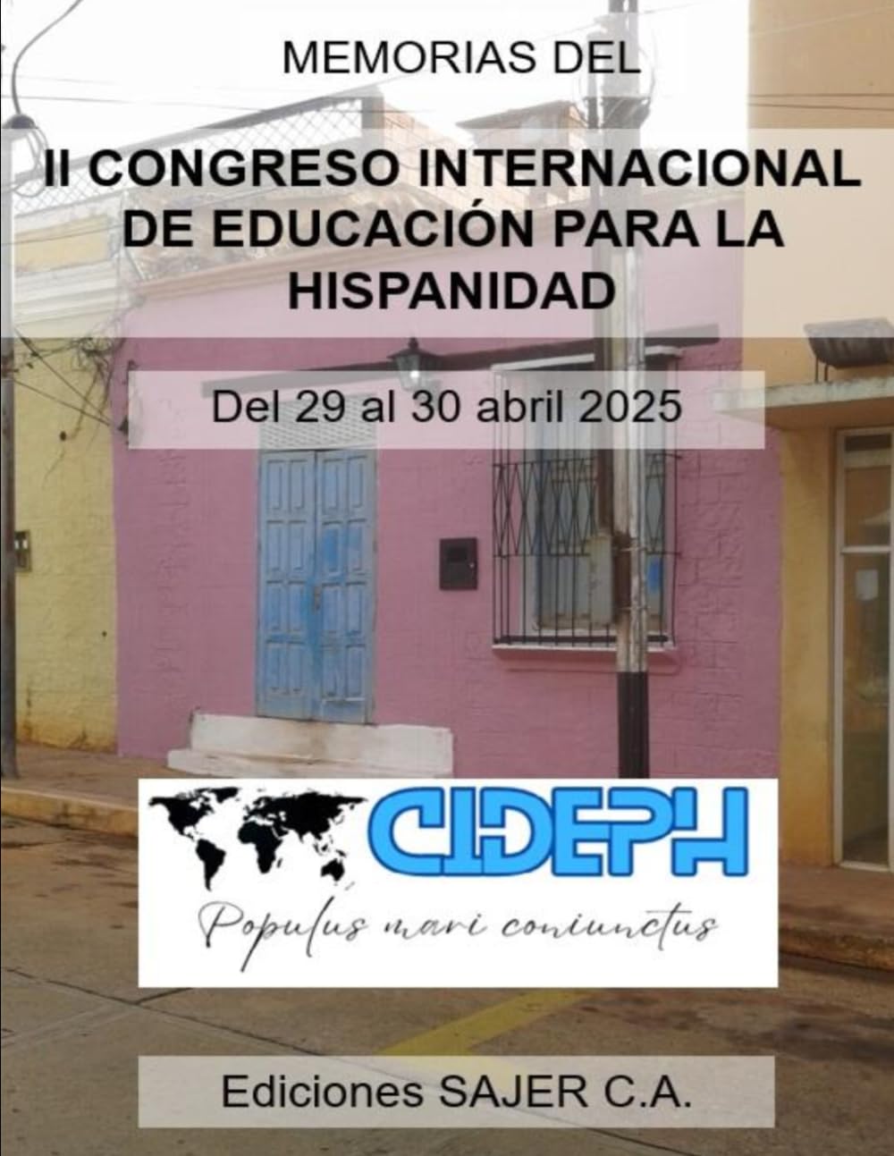 II CIDEPH - Memorias del II Congreso Internacional de Educación para la Hispanidad: Homologación de títulos académicos y cooperación educativa en la Hispanidad: 2