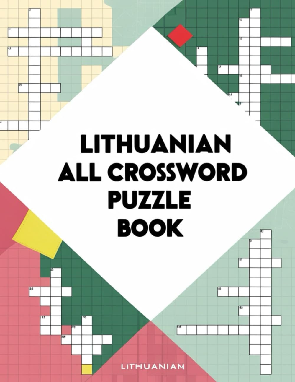 Lithuanian All Crossword Puzzle Book: A Complete Collection of Fun & Challenging Lithuanian Crosswords for Every Solver