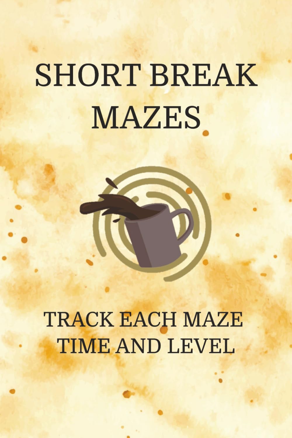Short Break Mazes: Short Break Mazes| Help Calm the Mind, Relax and Focus | 6x9 Inches, 110 Pages | 50+ Puzzle Mazes| Solutions Incuded