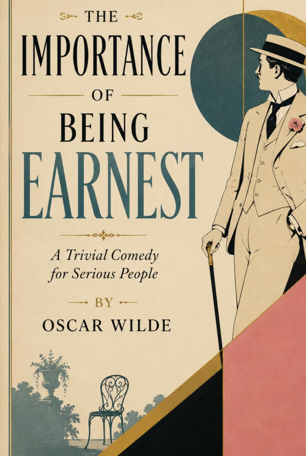 The Importance of Being Earnest: A Trivial Comedy for Serious People: A Comedy of Manners, Identity, and Victorian Social Convention
