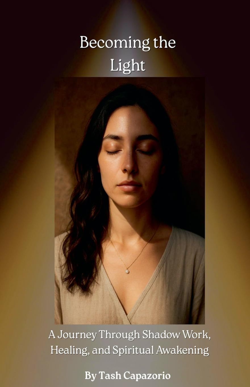 Becoming the Light: A Journey Through Shadow Work, Healing, and Spiritual Awakening