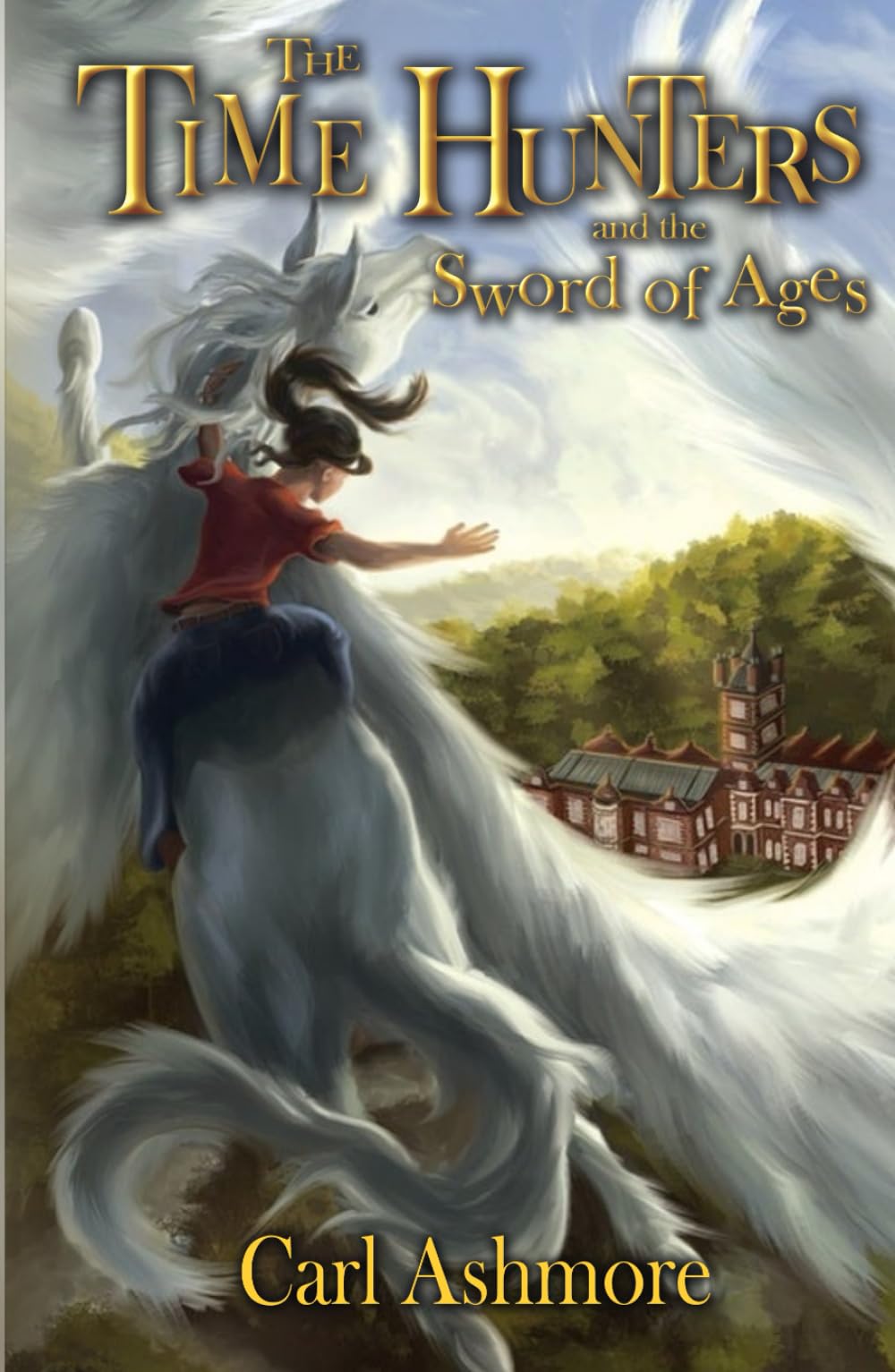 The Time Hunters and the Sword of Ages: Book 4 of the Time Hunters Saga