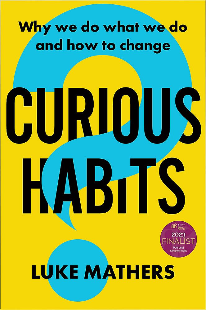 Buy Curious Habits: Why we do what we do and how to change if we want to — BookShops.in