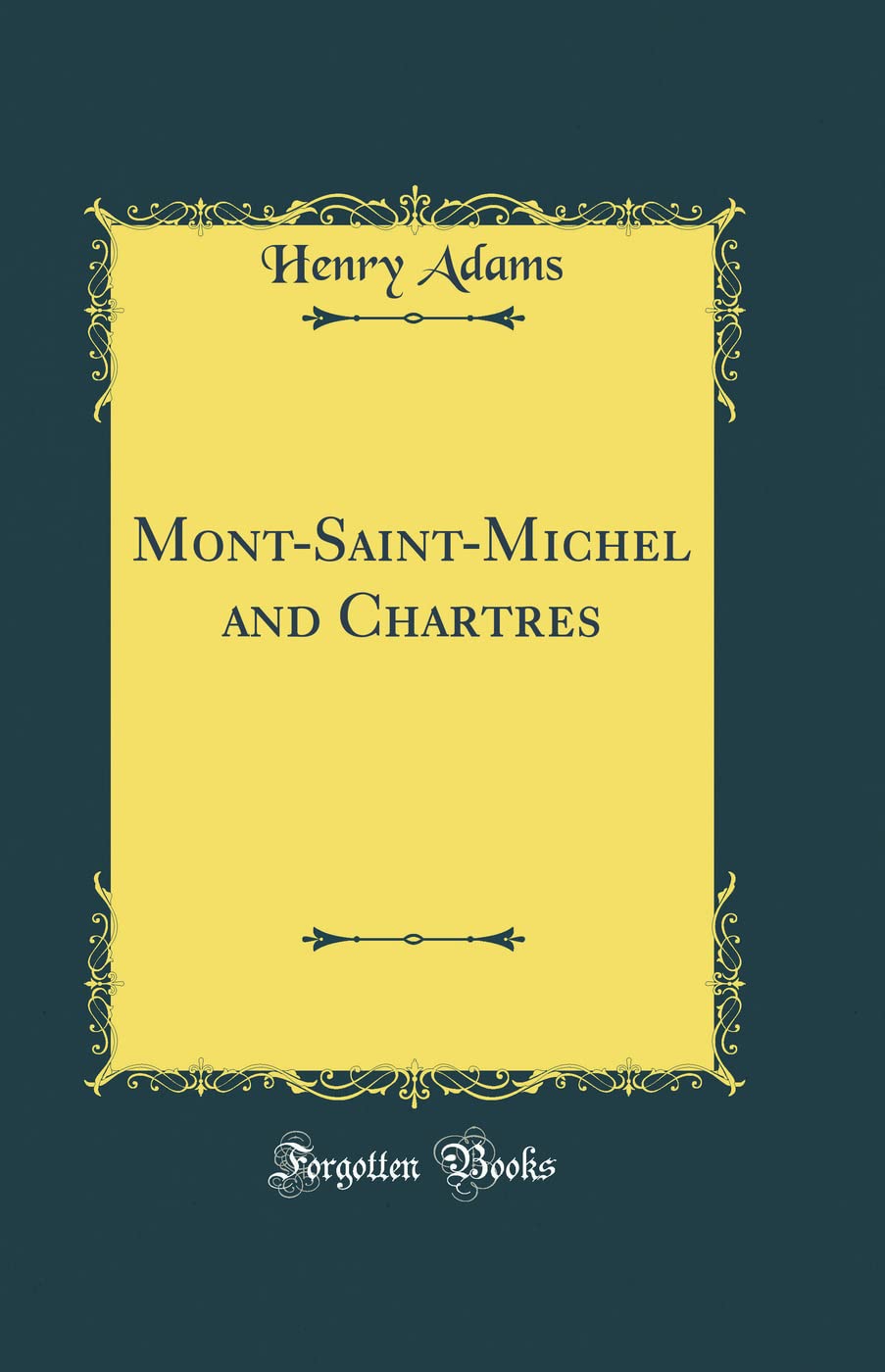 Mont-Saint-Michel and Chartres (Classic Reprint)