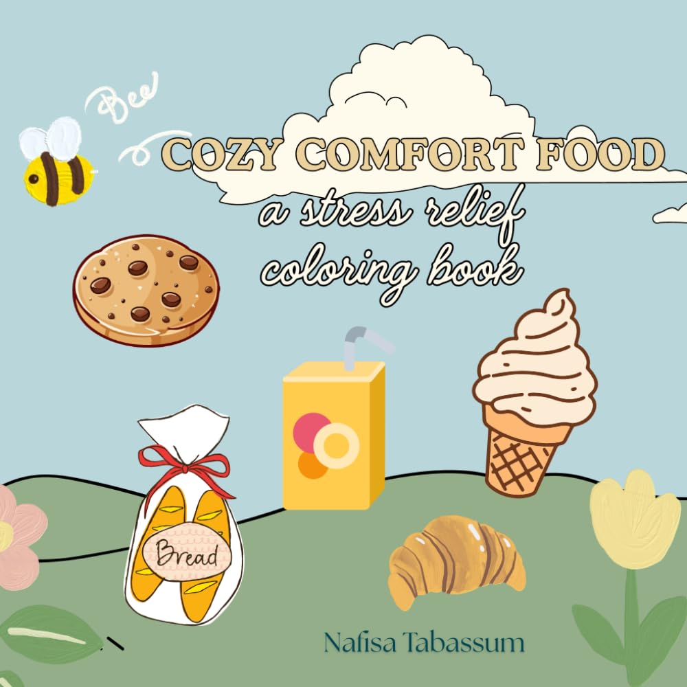 Cozy Comfort Food: A stress relief coloring book