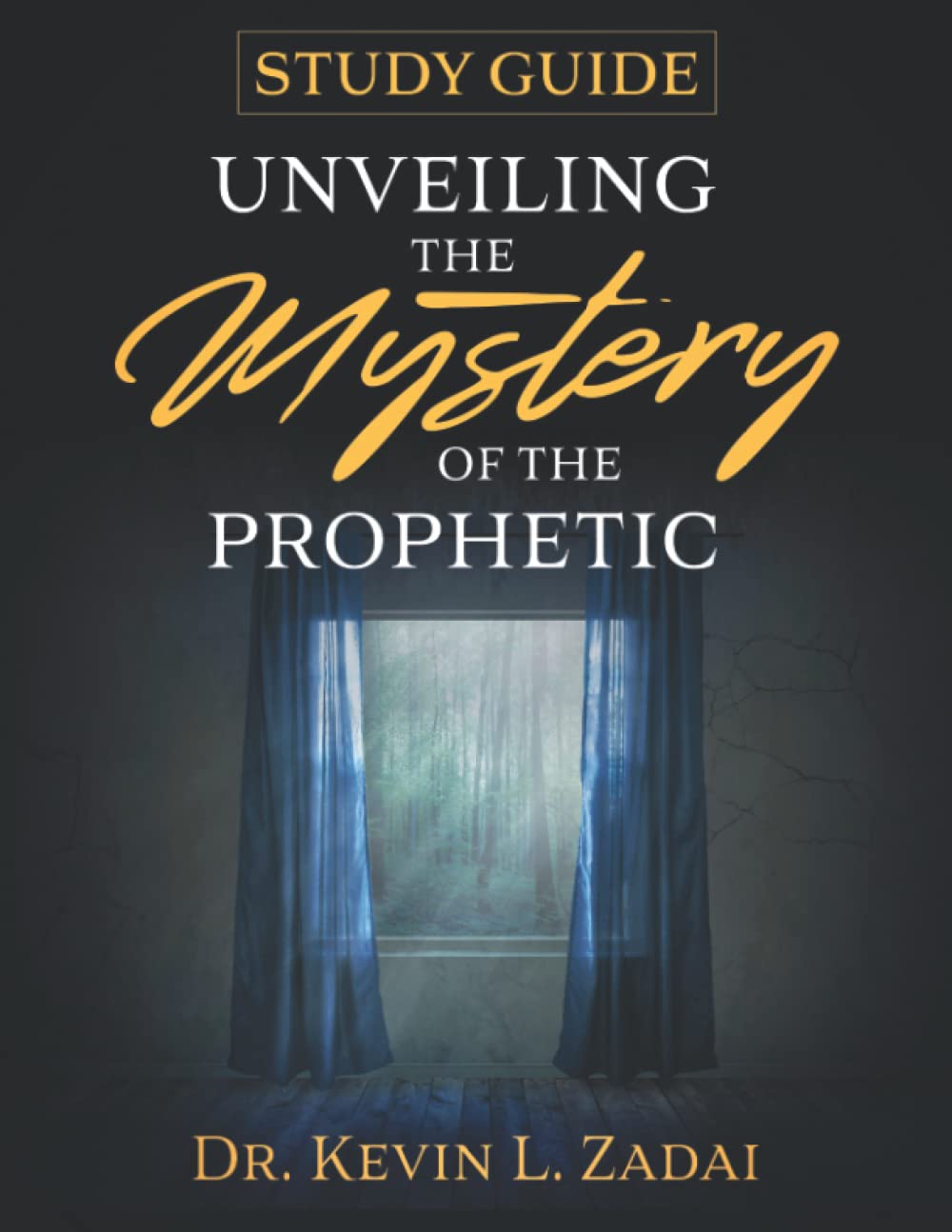 Study Guide : Unveiling The Mystery Of The Prophetic