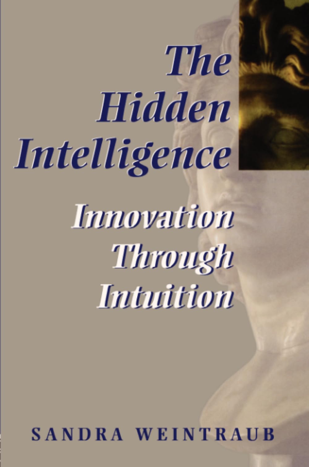 Buy The Hidden Intelligence: Innovation Through Intuition — BookShops.in