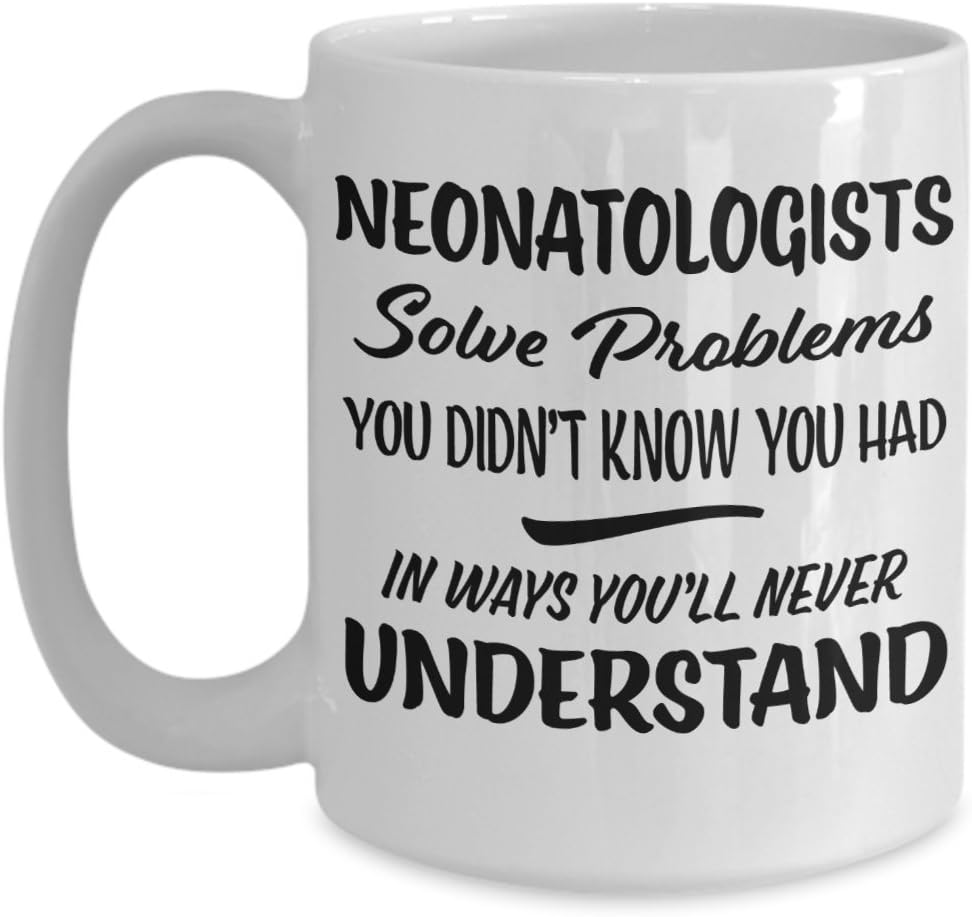 Neonatologist Gift Mug - Funny Neonatology Coffee Cup