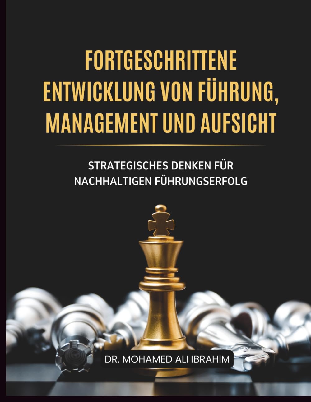 Fortgeschrittene Entwicklung von Führung, Management und Aufsicht: Strategisches Denken für nachhaltigen Führungserfolg