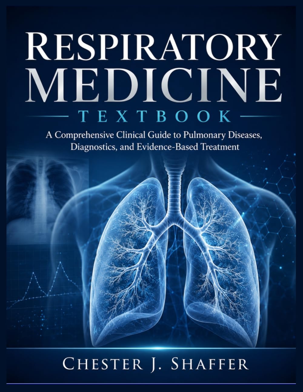 Respiratory Medicine Textbook: A Comprehensive Clinical Guide to Pulmonary Diseases, Diagnostics, and Evidence-Based Treatment