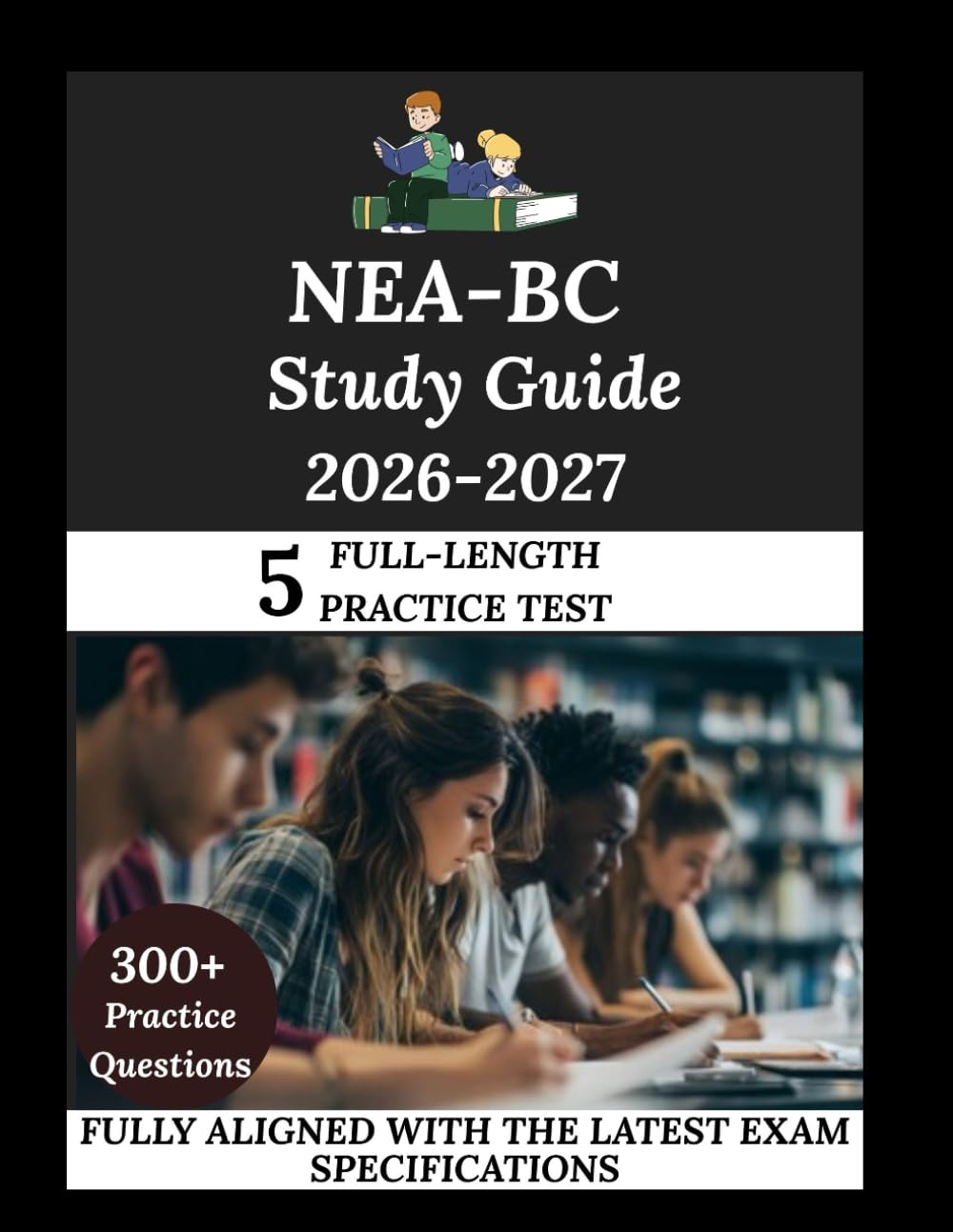 NEA-BC Study Guide 2026-2027: Navigate. Master. Achieve.