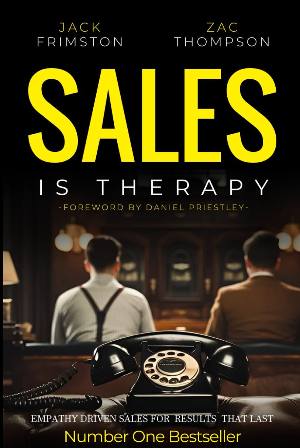 Sales Is Therapy: Empathy Driven Sales For Results That Last