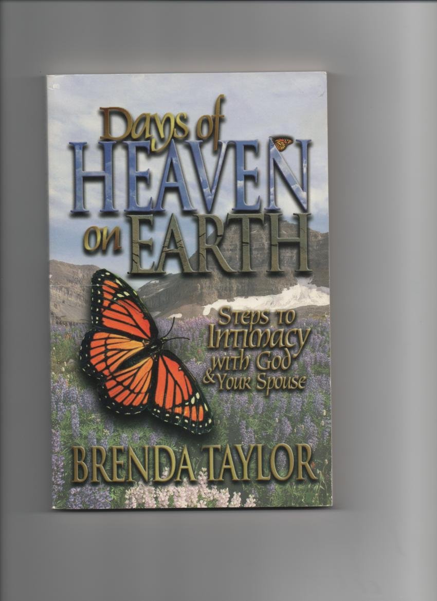 Days of Heaven on Earth Steps to Intimacy with God