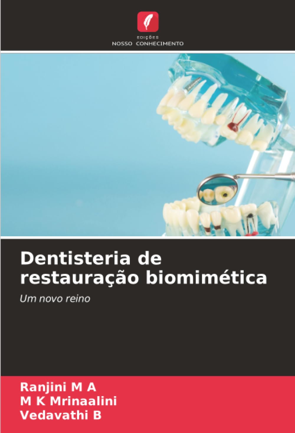 Dentisteria de restauração biomimética: Um novo reino