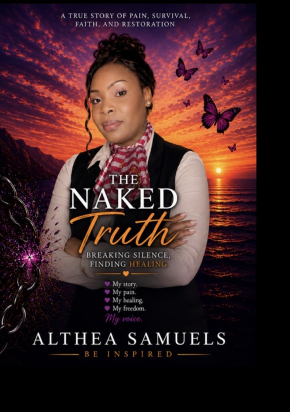 THE NAKED TRUTH: BREAKING SILENCE, FINDING HEALING