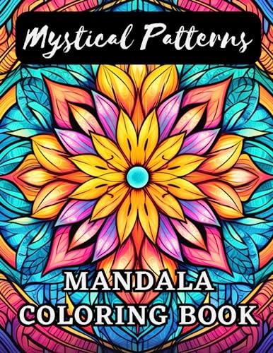 Mystical Patterns: Mandala Coloring Book: Relaxing Images to Color For Adults