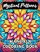 Mystical Patterns: Mandala Coloring Book: Relaxing Images to Color For Adults