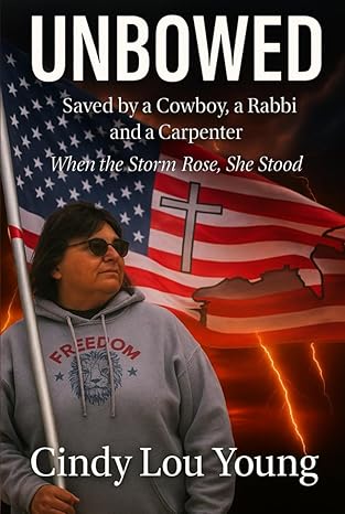 UNBOWED: Saved by a Cowboy, a Rabbi and a Carpenter