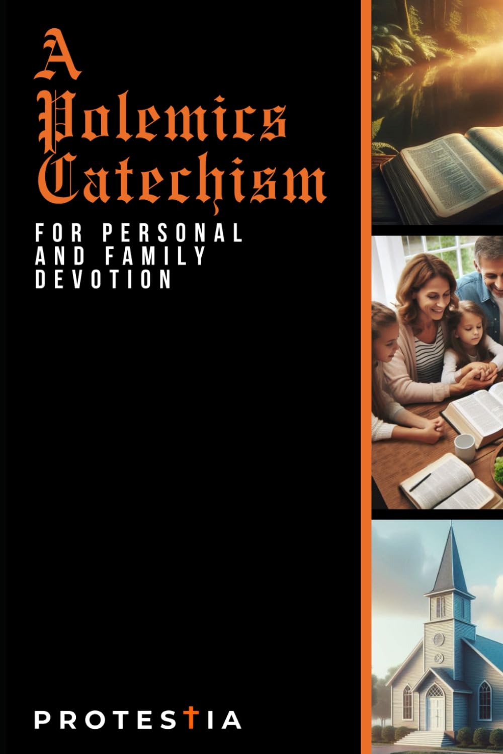 A Polemics Catechism For Personal and Family Devotion