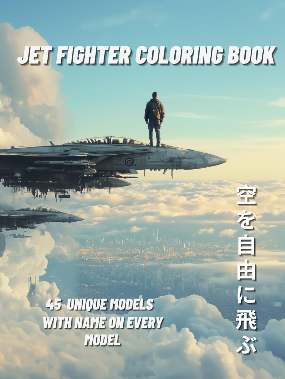 Jet Fighter Coloring Book: 45 unique models with name on every model ! For everyone adults , teens, children
