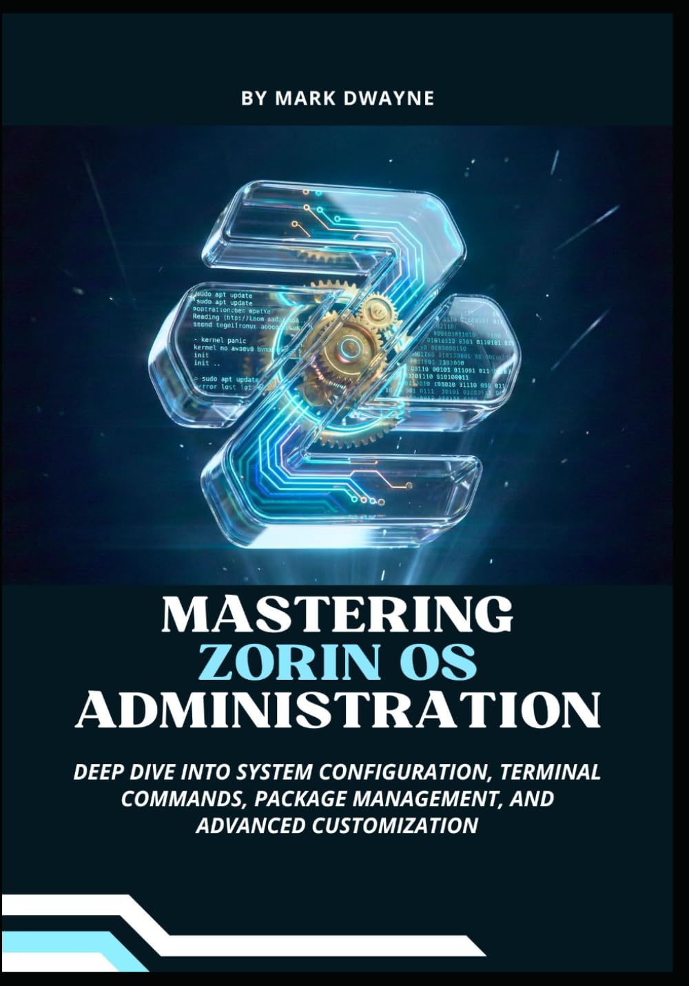 Mastering Zorin OS Administration: Deep Dive into System Configuration, Terminal Commands, Package Management, and Advanced Customization