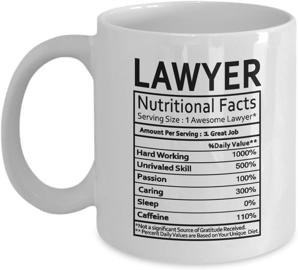 Lawyer Coffee Mug - Lawyer Gifts Lawyer Nutritional Facts Label - Gag gifts for Christmas,Women, Men - Gifts idea for Lawyer Mug, 11Oz Ceramic Tea Cup White Funny Mug, By Rosmugs! P0218