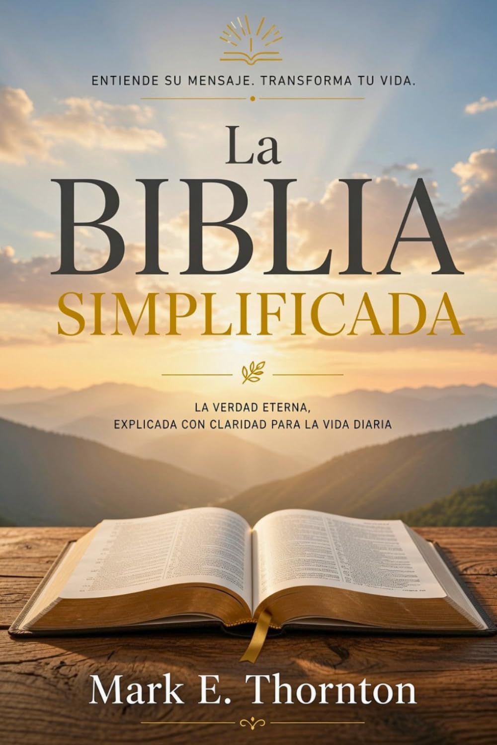La Biblia Simplificada: Una guía de estudio sencilla para comprender los 66 libros de las Escrituras, desde Génesis hasta Apocalipsis