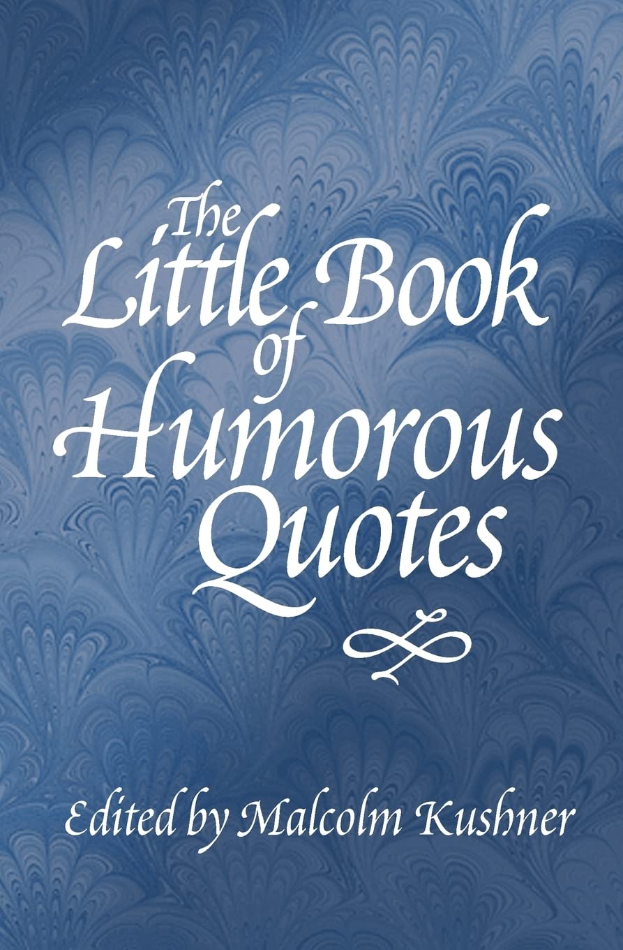 The Little Book of Humorous Quotes: Volume 1 (Little Quote Books)