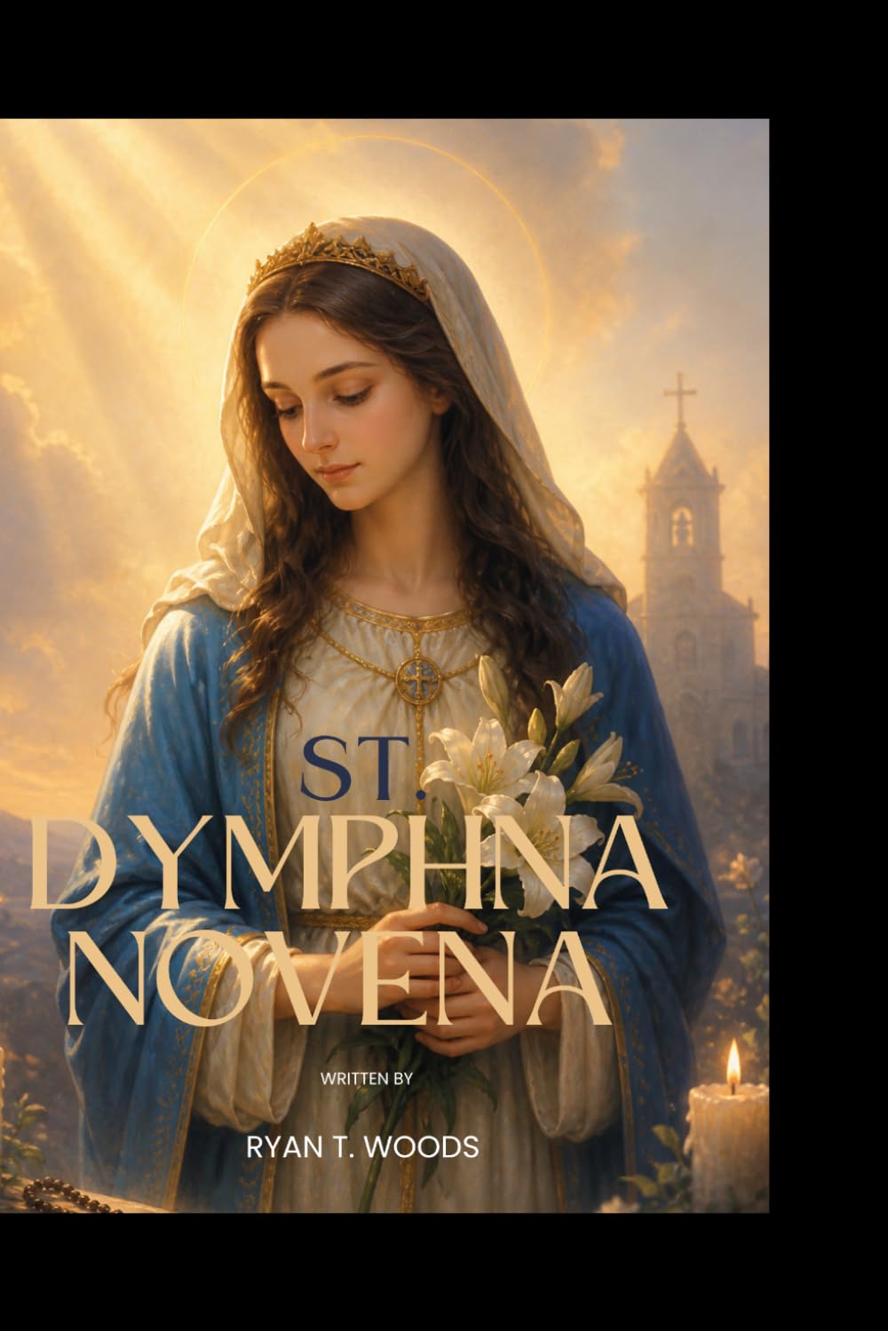 ST. DYMPHNA NOVENA – PRAYERS FOR MENTAL ILLNESS: A 9-Day Journey of Healing, Hope, and Divine Peace for Troubled Minds and Weary Souls (Catholic Novena Prayer Book 2026).