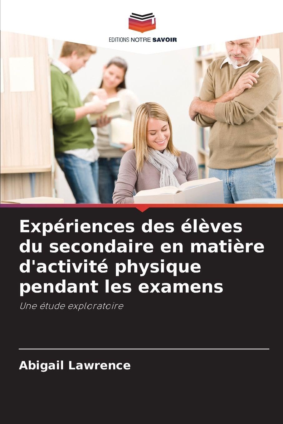 Expériences des élèves du secondaire en matière d'activité physique pendant les examens: Une étude exploratoire