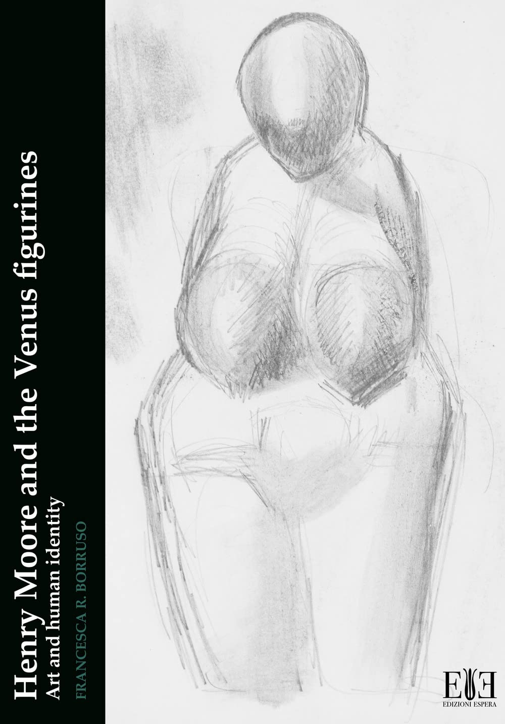 Ouvrage d'art Henry Moore and the Venus figurines : édition de collection