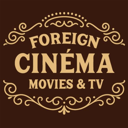 Foreign Cinema: Movies & TV
