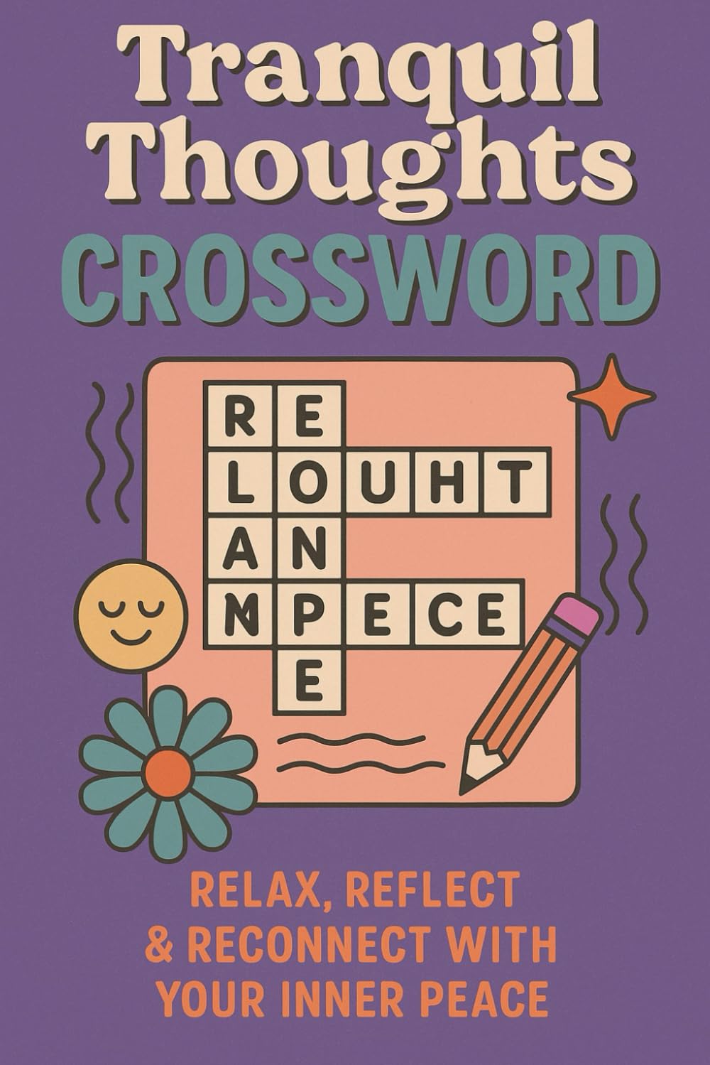 Tranquil Thoughts Crossword: Relax, Reflect & Reconnect with Your Inner Peace