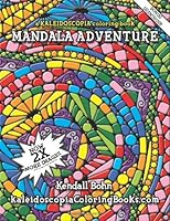 Mandala Adventure: A Kaleidoscopia Coloring Book 1480283444 Book Cover
